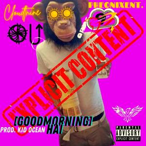 Hai GOODMORNING (Slowed) [Explicit]