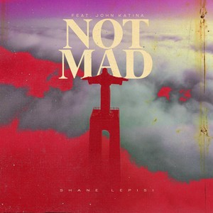 Not Mad (feat. John Katina)