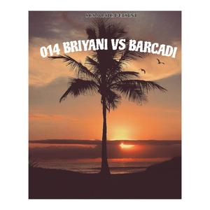 014 BRIYANI VS BARCADI (feat. Mac The Dreama, Nyanya mdl, Jova rsa, Le3y Te3y, Provee, The Real Chilliekid & Barcadi Barbies)