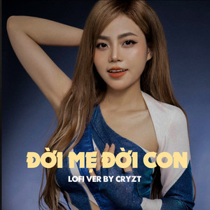 Đời Mẹ Đời Con (Lofi Ver)