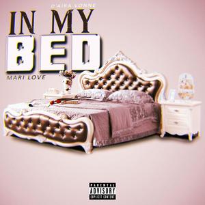 In My Bed (feat. Mari Love) [Explicit]