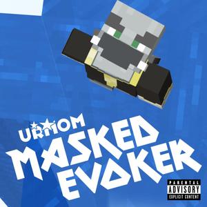 Masked Evoker (feat. AngelLaCiencia) (Explicit)