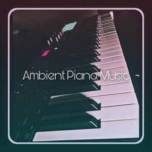 Ambient Piano Music