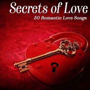 Secrets of Love - 50 Romantic Love Songs