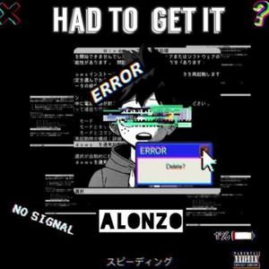 Had to Get it (Explicit)