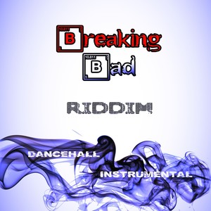 Breaking Bad Riddim (Dancehall Instrumental)
