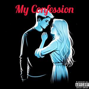 My Confession (Explicit)