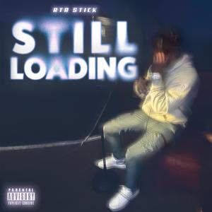 Still loading (Explicit)