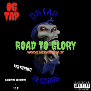 Road To Glory (feat. Carlitos Brigante & Lil P) [Explicit]