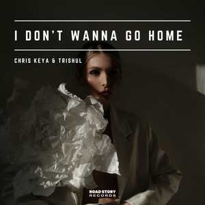 I Don't Wanna Go Home