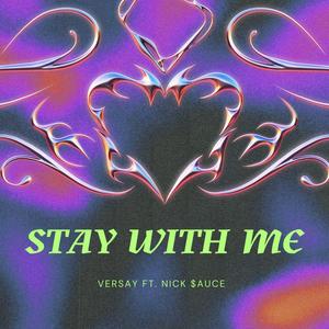 Stay With Me (feat. Versay) [Explicit]