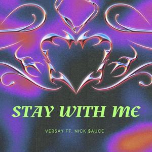 Stay With Me (feat. Versay) (Explicit)