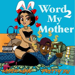 Word 2 My Mother (feat. Pretty Dij) (Explicit)
