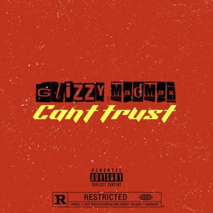 Can’t Trust (Explicit)