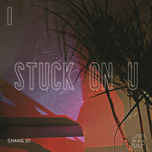Stuck on U (feat. 전남친)