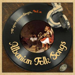 Albanian Folk Songs, 78 rpm recordings, Vol.2