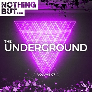 Nothing But. The Underground, Vol. 07