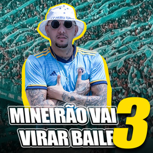 Mineirão Vai Virar Baile 3 (Explicit)
