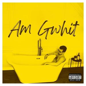 Am Gwhit (Explicit)