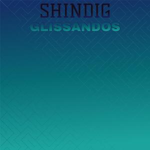 Shindig Glissandos