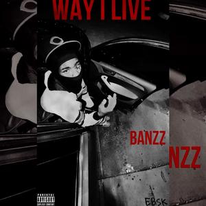 Way I live (Explicit)