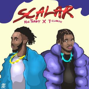 Scalar (feat. T-Classic) (Explicit)