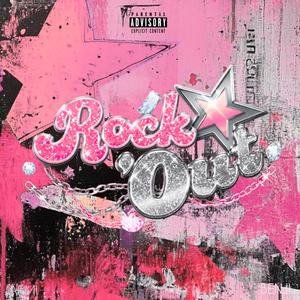 Rock 'out (Popstar) (Explicit)