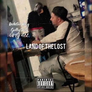 Land Of The Lost (feat. Rackstar Remy & GullyBoiB) [Explicit]