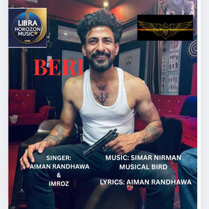 BERI (feat. AIMAN RANDHAWA, IMROZ, SIMAR NIRMAN, RASPINDER RANDHAWA & MUSICAL BIRD|Explicit)