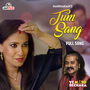 Tum Sang (From "Ye Mard Bechara")