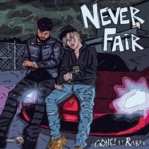Never Fair (feat. Rarri) (Explicit)