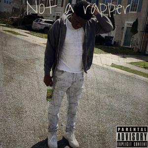 Not A Rapper (Explicit)