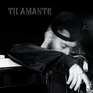 Tu Amante (Explicit)