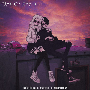 Live Or Cry