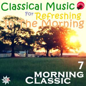 Classical Music For Refreshing In The morning 7