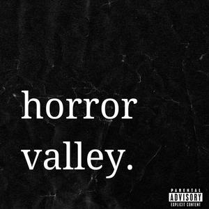 horror valley (Explicit)