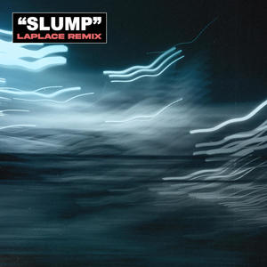 Slump (Laplace Remix)