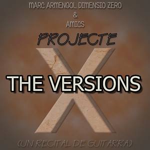 Projecte X - The versions