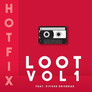 Loot, Vol. 1(feat. Piyush Bhisekar) (Explicit)