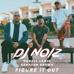 Figure It Out(feat. Donell Lewis & Kennyon Brown) (Remix)