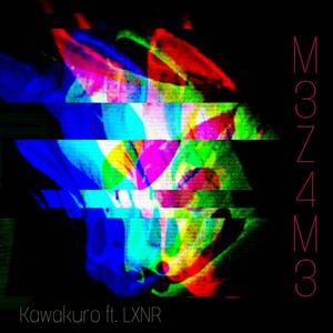 M3Z4M3(feat. LXNR)