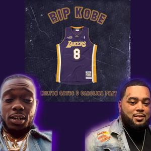 R.i.p Kobe (feat. Carolina phat) (Explicit)