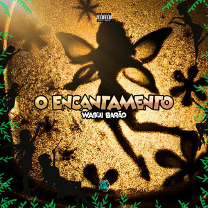 O Encantamento (Explicit)
