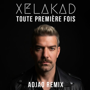 Toute Première Fois (Adjao Remix|Extended Version)