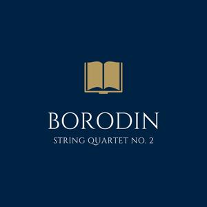 Alexander Borodin: String Quartet No. 2 in D Major