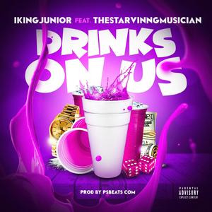 Drinks On Us (feat. TheStarvinngMusician) [Explicit]