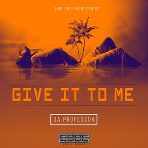 Give It To Me - Single (Explicit)