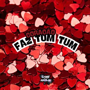 Coração Faz Tum Tum (Explicit)