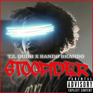 Stoopider(feat. Bando Brando) (Explicit)