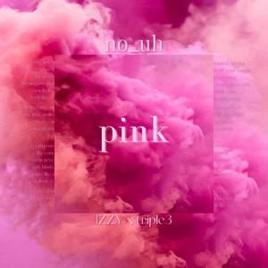 pink (feat. IZZY & triple3)